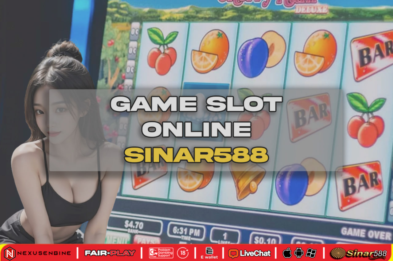 Platform Game Slot Online Sinar588 Terbaik dan Terpercaya